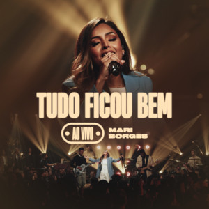 Mari Borges - Tudo Ficou Bem